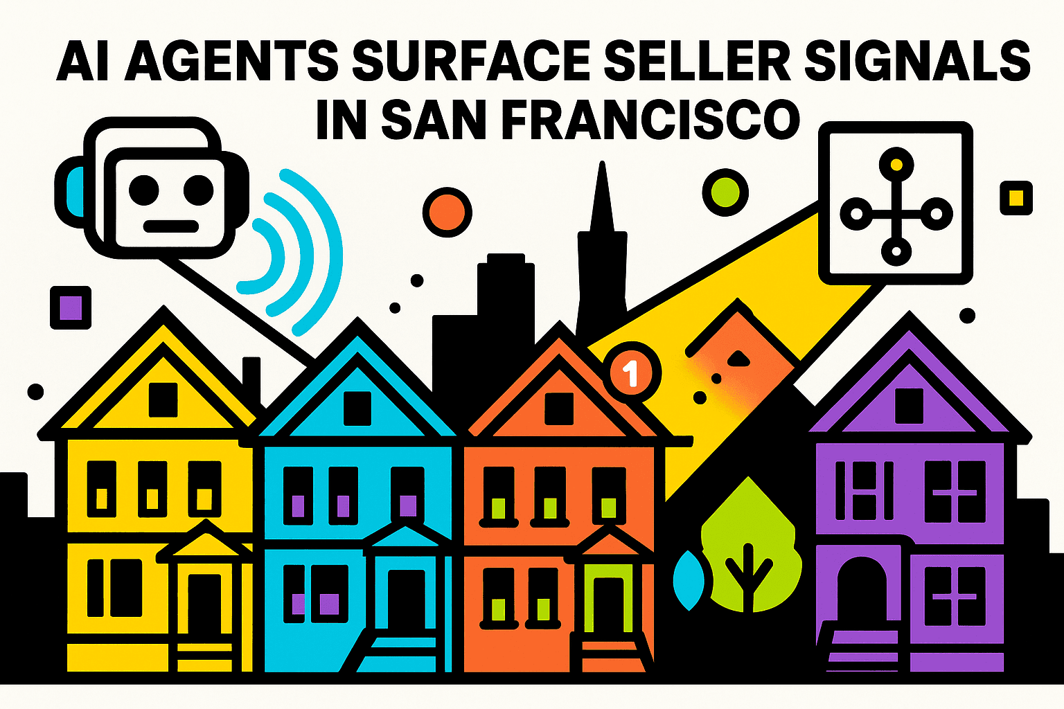 5 High-Intent Ways to Find Home Sellers in San Francisco Using AI Agents